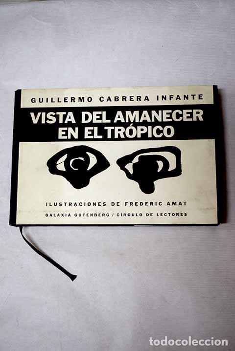 B&uuml;cher: Vista del amanecer en el Tr&oacute;pico.- Cabrera Infante, Guillermo