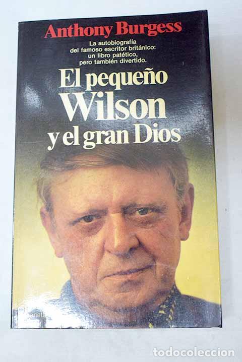 books: El peque&ntilde;o Wilson y el gran Dios.- Burgess, Anthony
