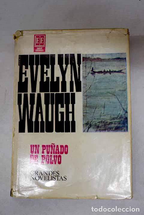 books: Un pu&ntilde;ado de polvo: Waugh, Evelyn.- Waugh, Evelyn
