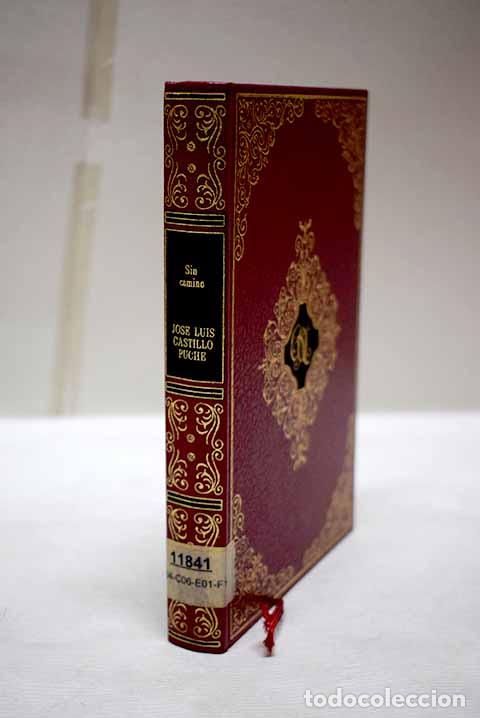 Libros: Sin camino: Castillo-Puche, Jos&eacute; Luis.- Castillo-Puche, Jos&eacute; Luis