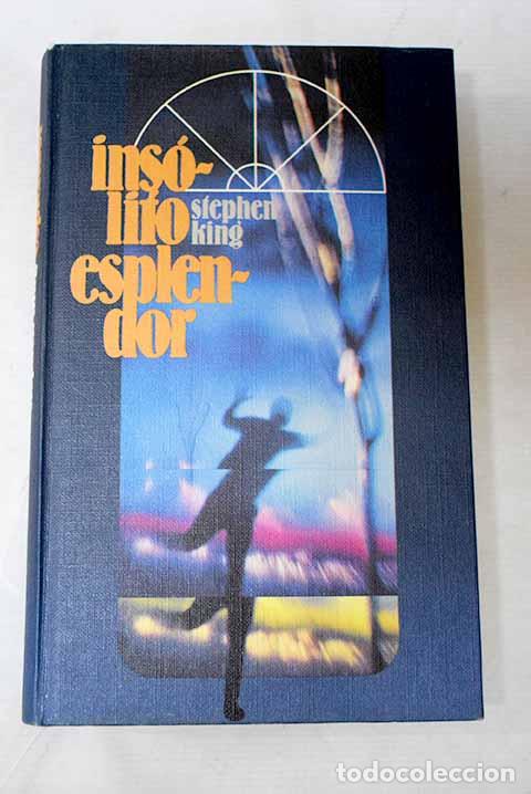 books: Ins&oacute;lito esplendor: King, Stephen.- King, Stephen