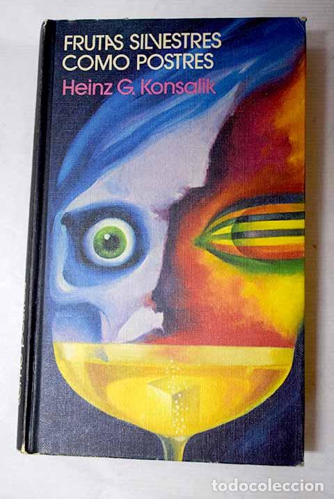 books: Frutas silvestres como postres.- Konsalik, Heinz G.
