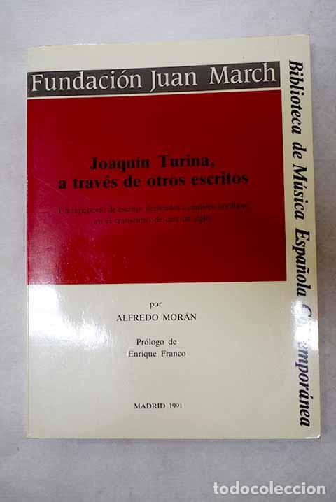 Livros em segunda m&atilde;o: Joaqu&iacute;n Turina, a trav&eacute;s de otros escritos.- Mor&aacute;n, Alfredo