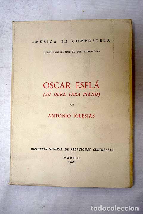 Livros em segunda m&atilde;o: Oscar Espl&aacute;: (Su obra para piano).- Iglesias, Antonio