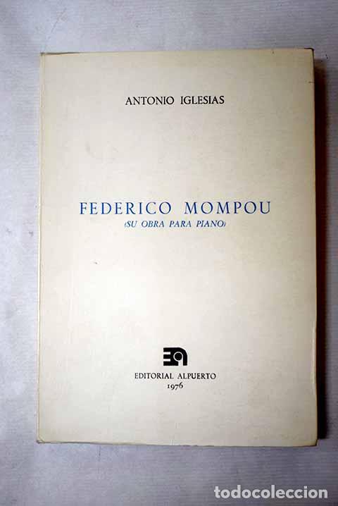 Livros em segunda m&atilde;o: Federico Mompou: (Su obra para piano).- Iglesias, Antonio