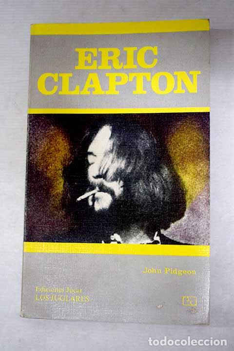 Livros em segunda m&atilde;o: Eric Clapton: Pidgeon, John.- Pidgeon, John