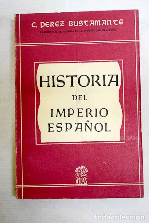 Livros em segunda m&atilde;o: Historia del Imperio espa&ntilde;ol: sexto curso.- P&eacute;rez-Bustamante, Ciriaco