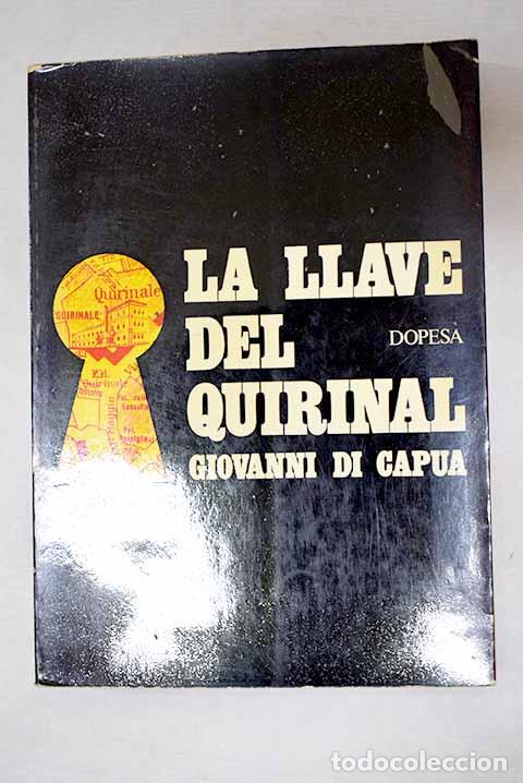Livres: La llave del Quirinal: La estrategia del poder en Italia: De Nicola a Saragat.- Di Capua, Giovanni