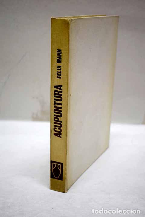 Livres: Acupuntura: El arte de curar enfermedades.- Mann, Felix