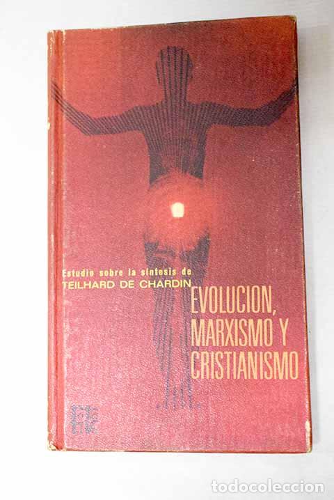 Livres: Evoluci&oacute;n, marxismo y cristianismo: Estudio sobre las sintesis de Teilhard de Chardin