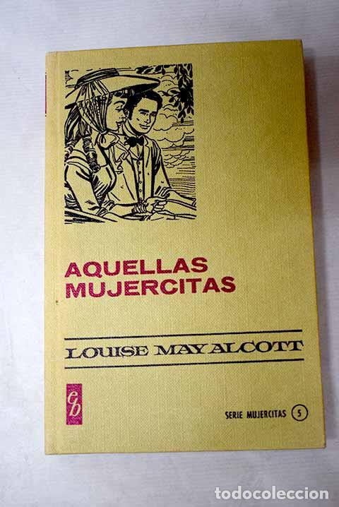 Livres: Aquellas mujercitas: Alcott, Louise May.- Alcott, Louise May