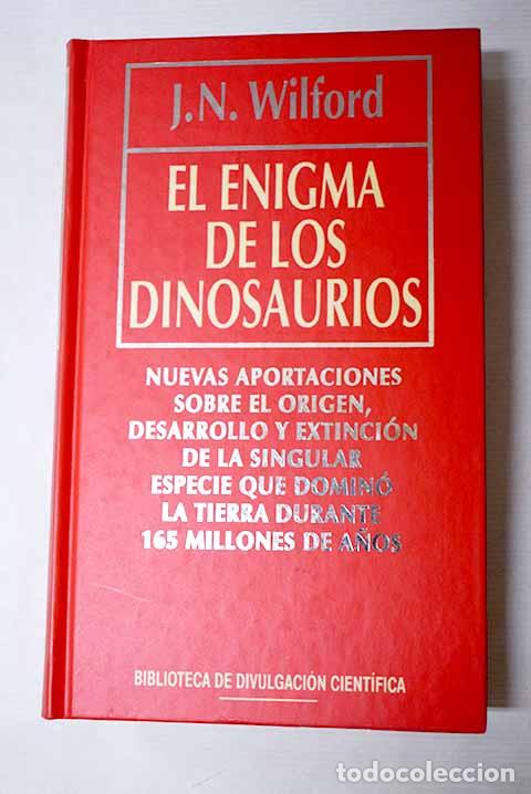 Livres: El enigma de los dinosaurios.- Wilford, John Noble