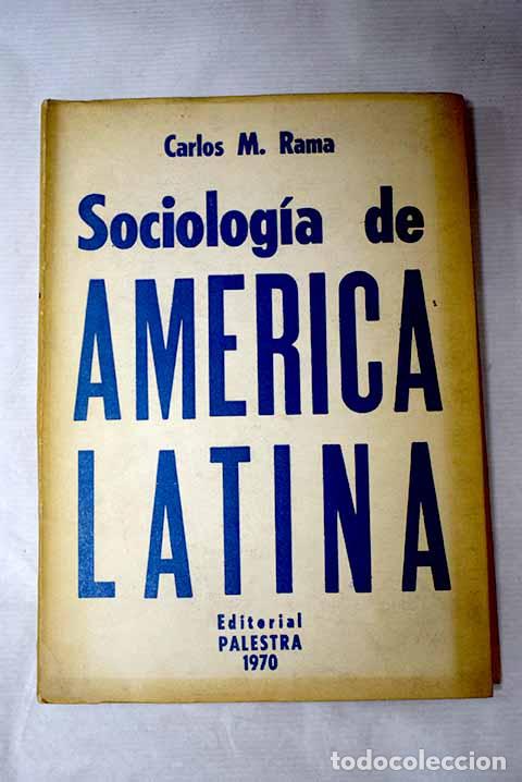Livres: Sociolog&iacute;a de Am&eacute;rica Latina.- Rama, Carlos M.