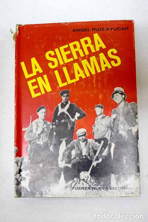 Libri di seconda mano: La sierra en llamas: Ruiz Ayucar, Angel.- Ruiz Ayucar, Angel