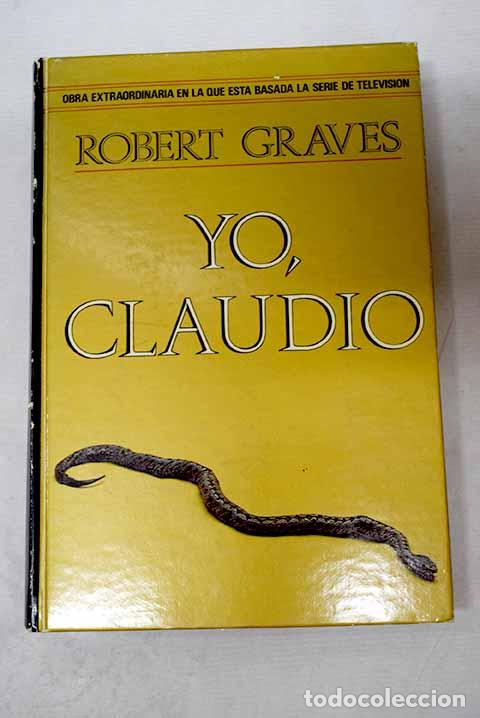 Livres: Yo Claudio: de la autobiograf&iacute;a de Tiberio Claudio.- Graves, Robert