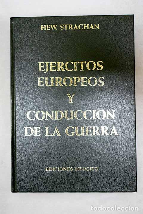 Livres: Ejercitos europeos y conducci&oacute;n de la guerra.- Strachan, Hew