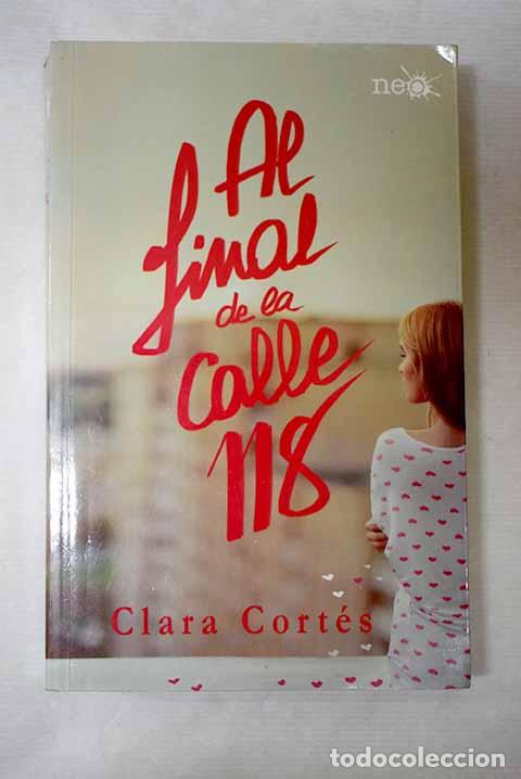 Livres: Al final de la calle 118.- Cort&eacute;s, Clara