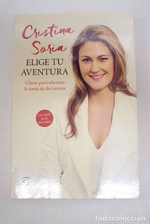 Livres: Elige tu aventura: claves para afrontar la toma de decisiones.- Soria, Cristina