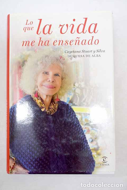 Libros: Lo que la vida me ha ense&ntilde;ado.- Alba, Cayetana Stuart y Silva
