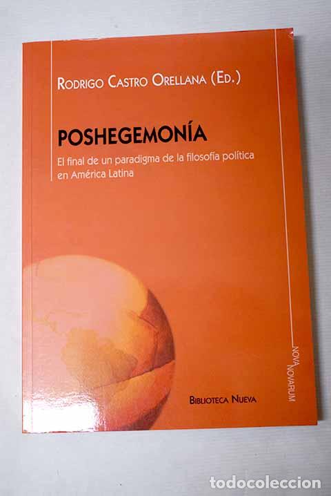 Libros: Poshegemon&iacute;a: el final de un paradigma de la filosof&iacute;a pol&iacute;tica en Am&eacute;rica Latina