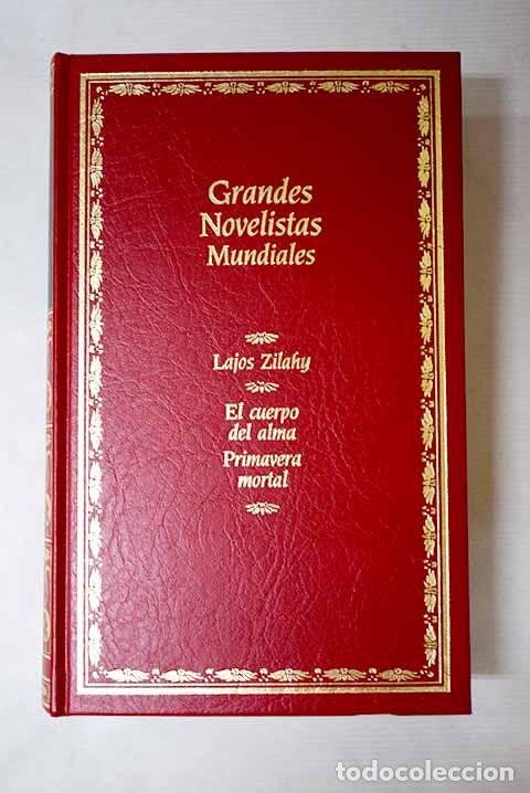 Libros: El cuerpo del alma ; Primavera mortal.- Zilahy, Lajos