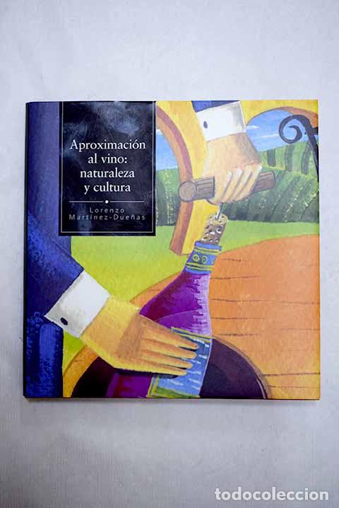 Libros: Aproximaci&oacute;n al vino: naturaleza y cultura.- Mart&iacute;nez-Due&ntilde;as y Espejo, Lorenzo