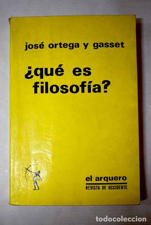 Livres: &iquest;Qu&eacute; es filosof&iacute;a?: Ortega y Gasset, Jos&eacute;.- Ortega y Gasset, Jos&eacute;