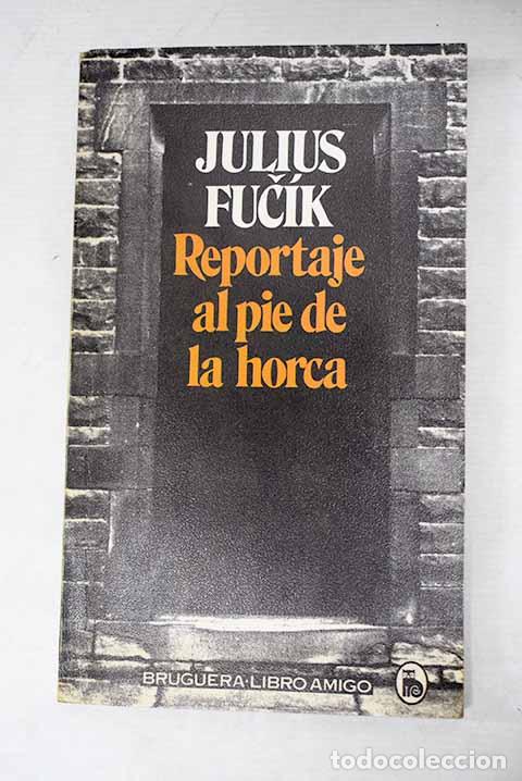 books: Reportaje al pie de la horca.- Fucik, Julius