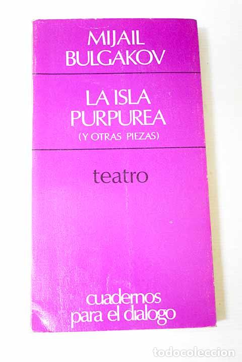 books: La isla purp&uacute;rea ; Ivan Vasilievich ; Beatitud.- Bulgakov, Mijail A.