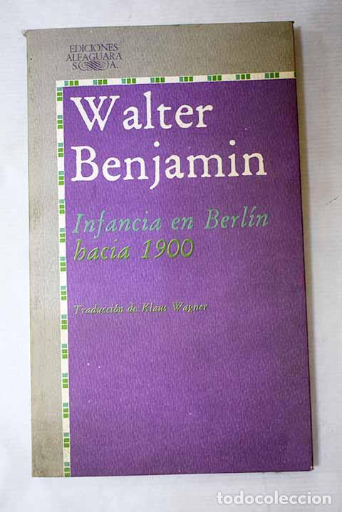 books: Infancia en Berl&iacute;n hacia 1900.- Benjamin, Walter
