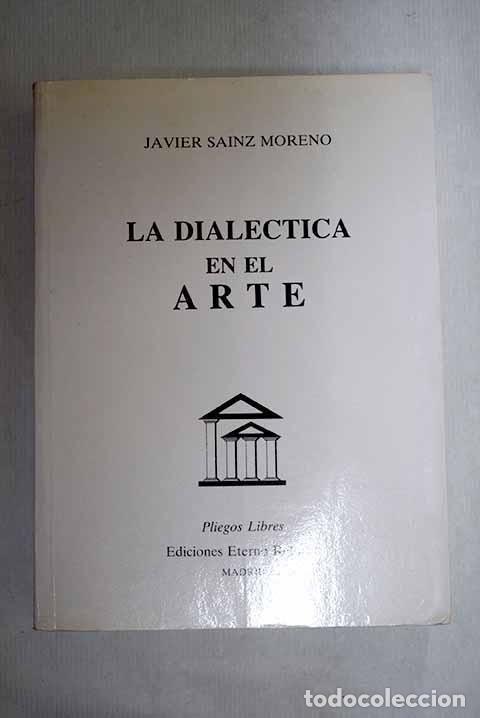 books: La dial&eacute;ctica en el arte: (tomo I, n&uacute;meros 1 al 25).- Sainz Moreno, Javier