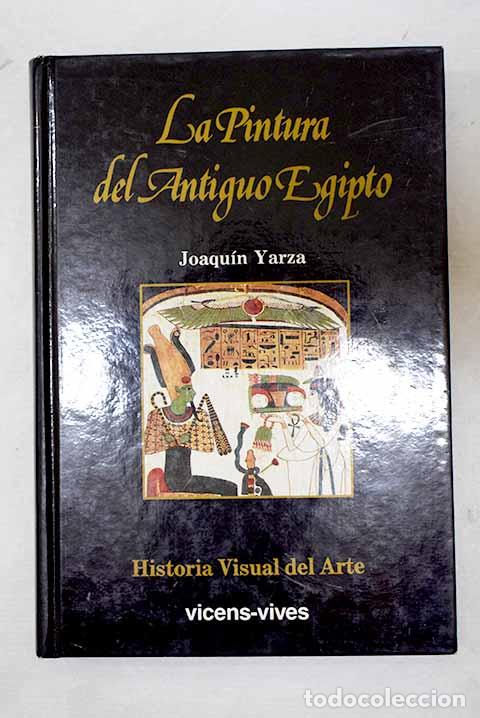 books: La pintura del Antiguo Egipto.- Yarza Luaces, Joaqu&iacute;n