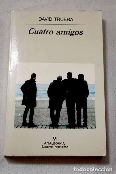 books: Cuatro amigos: Trueba, David.- Trueba, David