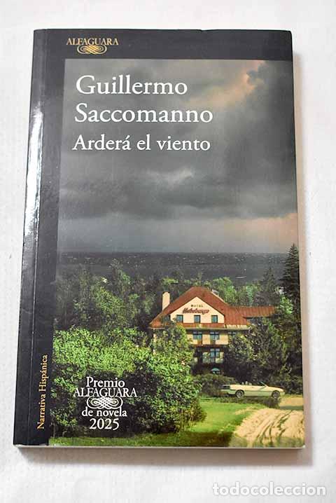 books: Arder&aacute; el viento: Saccomanno, Guillermo.- Saccomanno, Guillermo