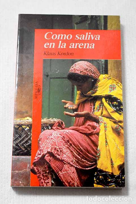 books: Como saliva en la arena.- Kordon, Klaus