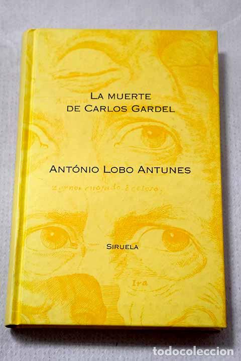 books: La muerte de Carlos Gardel.- Antunes, Ant&oacute;nio Lobo