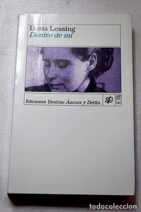 books: Dentro de m&iacute;: primer volumen de mi autobiograf&iacute;a, hasta 1949.- Lessing, Doris