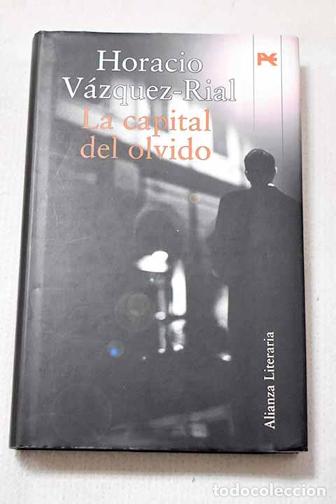books: La capital del olvido.- V&aacute;zquez Rial, Horacio