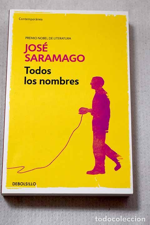 Libros: Todos los nombres: Saramago, Jos&eacute;.- Saramago, Jos&eacute;