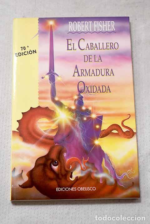 Libros: El caballero de la armadura oxidada.- Fisher, Robert