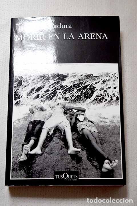 Libros: Morir en la arena: Padura, Leonardo.- Padura, Leonardo