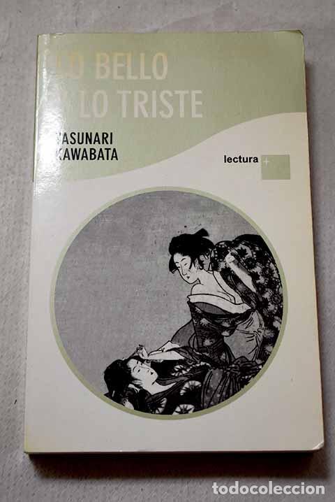 Libros: Lo bello y lo triste.- Kawabata, Yasunari