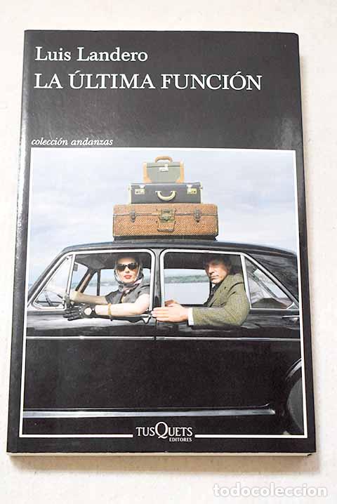 Libros: La &uacute;ltima funci&oacute;n: Landero, Luis.- Landero, Luis