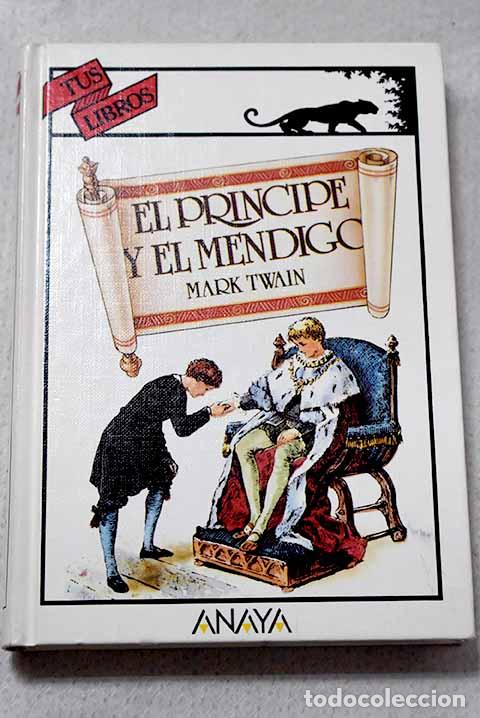 Libros: El pr&iacute;ncipe y el mendigo.- Twain, Mark