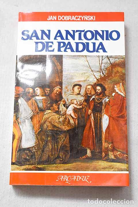 Libros: San Antonio de Padua: gran predicador y hombre de ciencia.- Dobraczynski, Jan