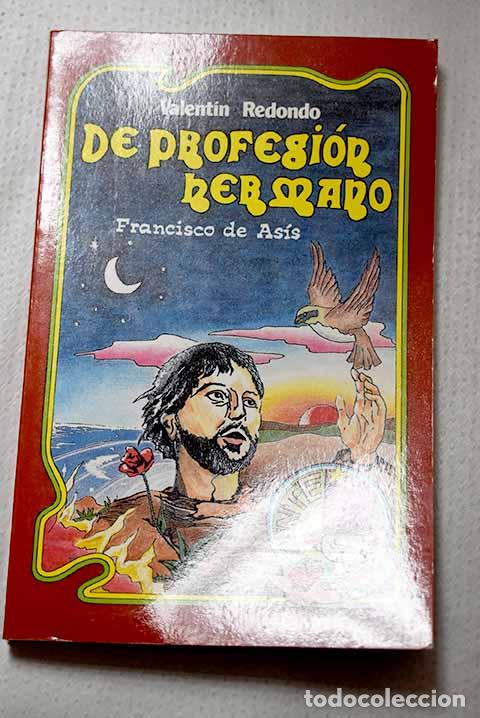 B&uuml;cher: De profesi&oacute;n hermano: Francisco de As&iacute;s.- Redondo, Valent&iacute;n