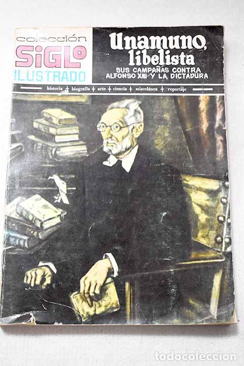 B&uuml;cher: Unamuno, libelista: sus campa&ntilde;as contra Alfonso XIII y la Dictadura.- Com&iacute;n Colomer, Eduardo
