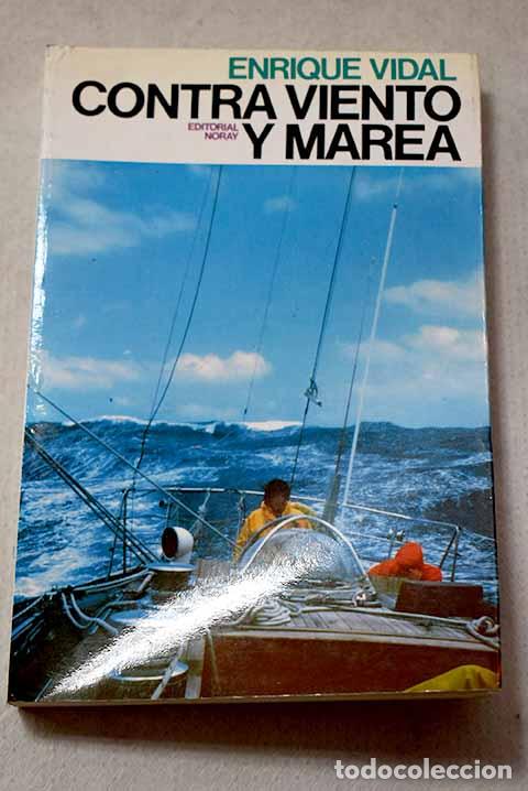 B&uuml;cher: Contra viento y marea.- Vidal Paz, Enrique