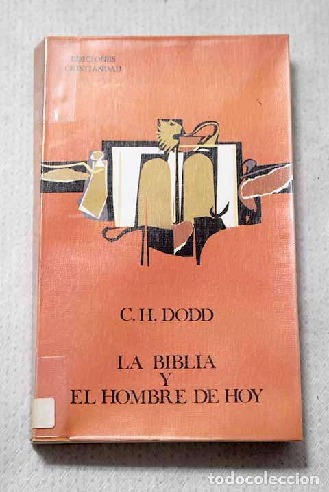 B&uuml;cher: La Biblia y el hombre de hoy.- Dodd, Charles Harold