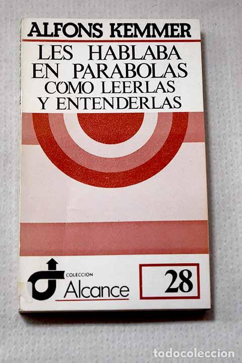 B&uuml;cher: Les hablaba en par&aacute;bolas: como leerlas y entenderlas.- Kemmer, Alfons